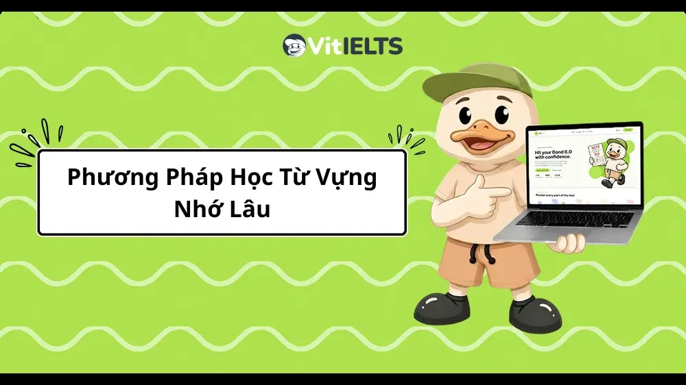 3 Phương Pháp Học Từ Vựng Nhớ Lâu, Bỏ Ngay Thói Quen Học Vẹt Trước Ngày Thi