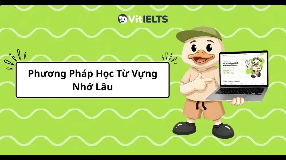 3 Phương Pháp Học Từ Vựng Nhớ Lâu, Bỏ Ngay Thói Quen Học Vẹt Trước Ngày Thi
